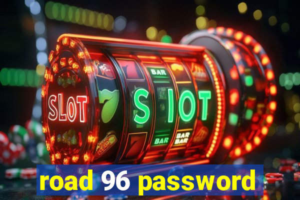 road 96 password